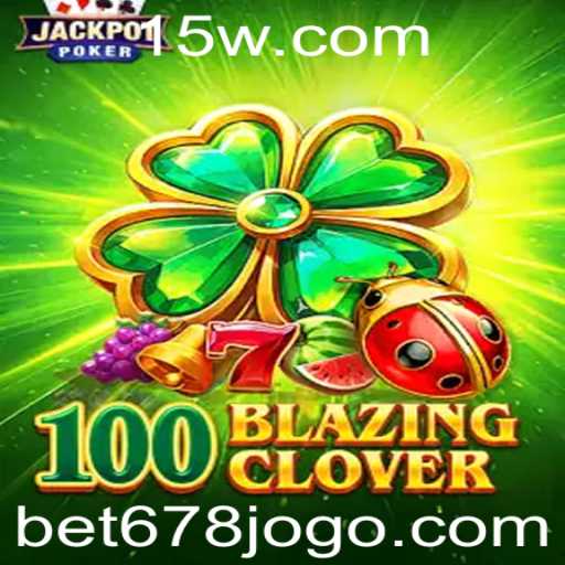 Descubra o Universo Fascinante de 100BlazingClover: O Jogo que Está Conquistando o Mundo